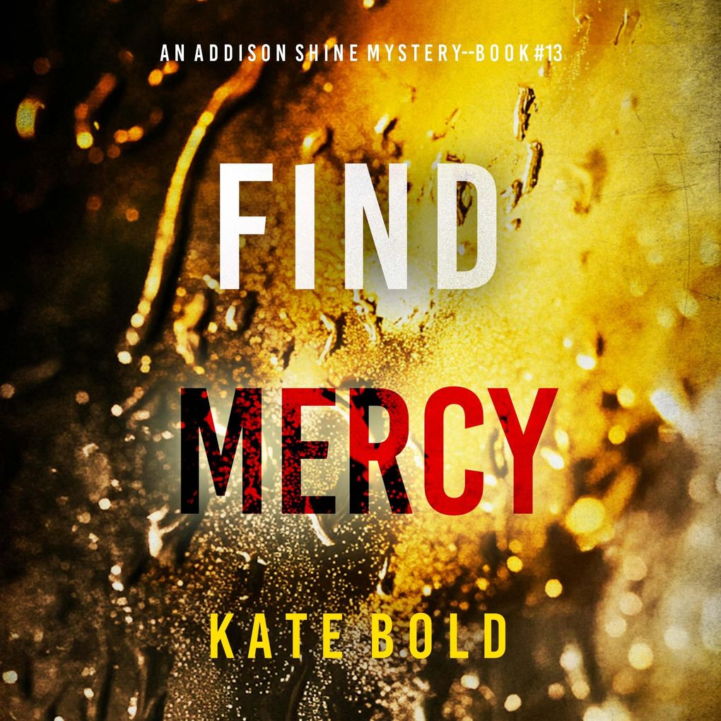 Find Mercy (An Addison Shine FBI Suspense ThrillerBook 13)
