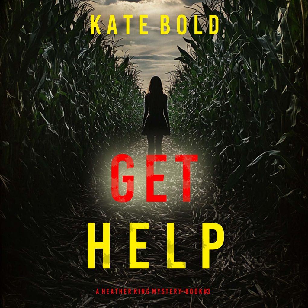 Get Help (A Heather King Suspense ThrillerBook Three)