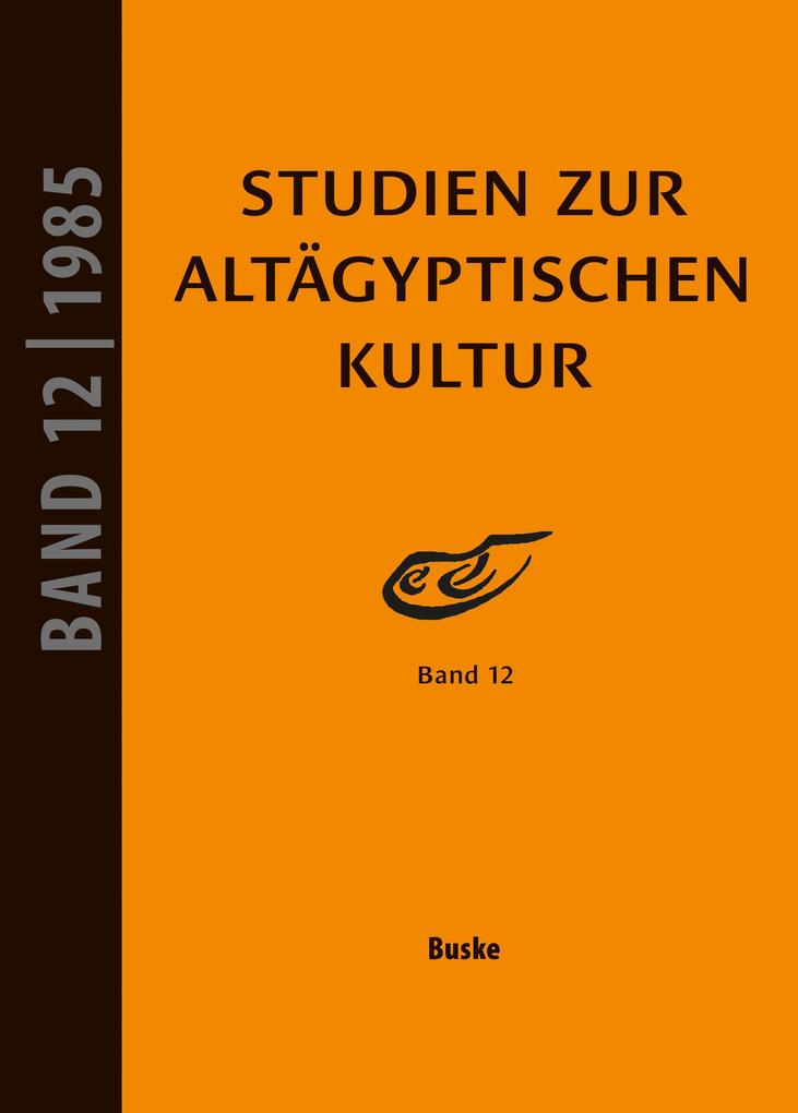 Studien zur Altägyptischen Kultur Band 12