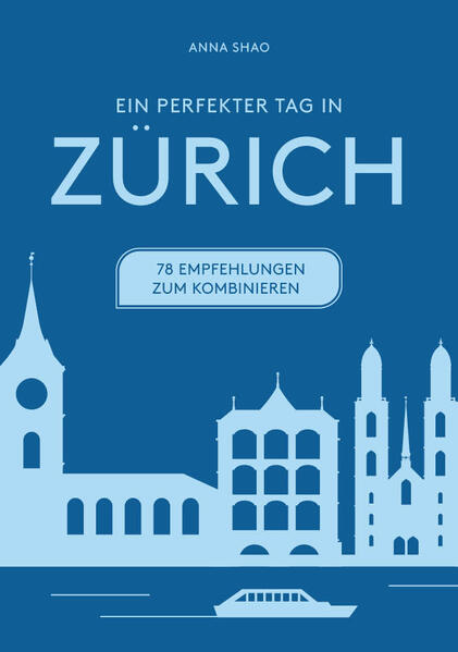 Ein perfekter Tag in ZÜRICH