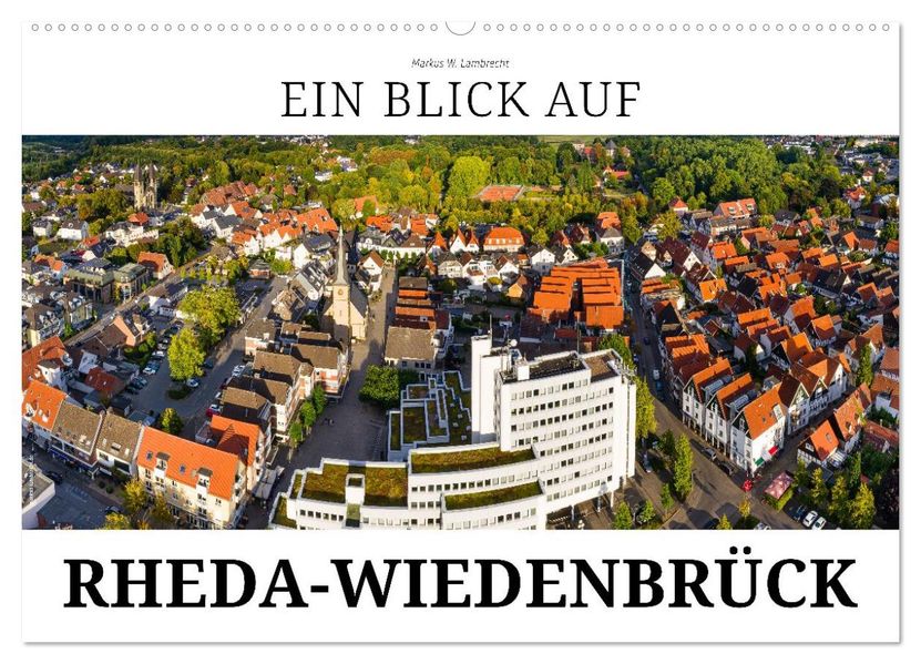 Ein Blick auf Rheda-Wiedenbrück (Wandkalender 2026 DIN A2 quer) CALVENDO Monatskalender