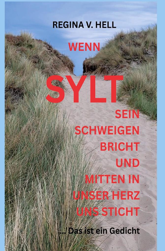WENN SYLT SEIN SCHWEIGEN BRICHT UND MITTEN IN UNSER HERZ UNS STICHT