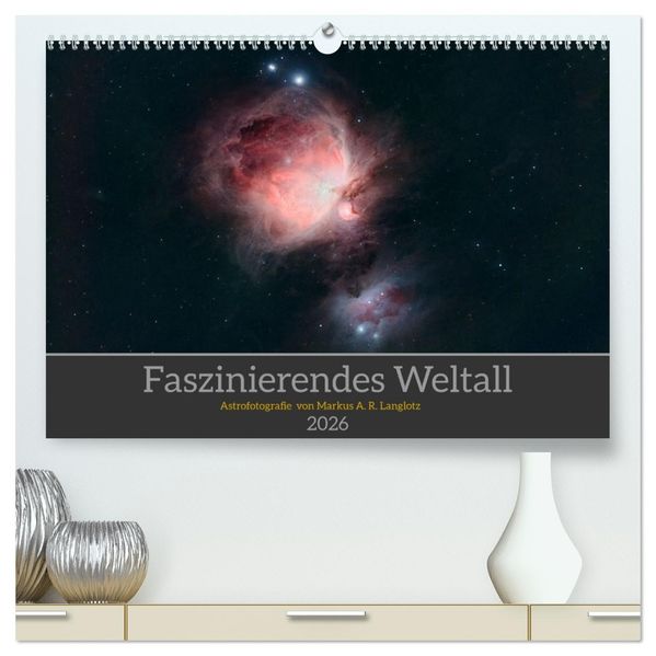 Faszinierendes Weltall (hochwertiger Premium Wandkalender 2026 DIN A2 quer) Kunstdruck in Hochglanz