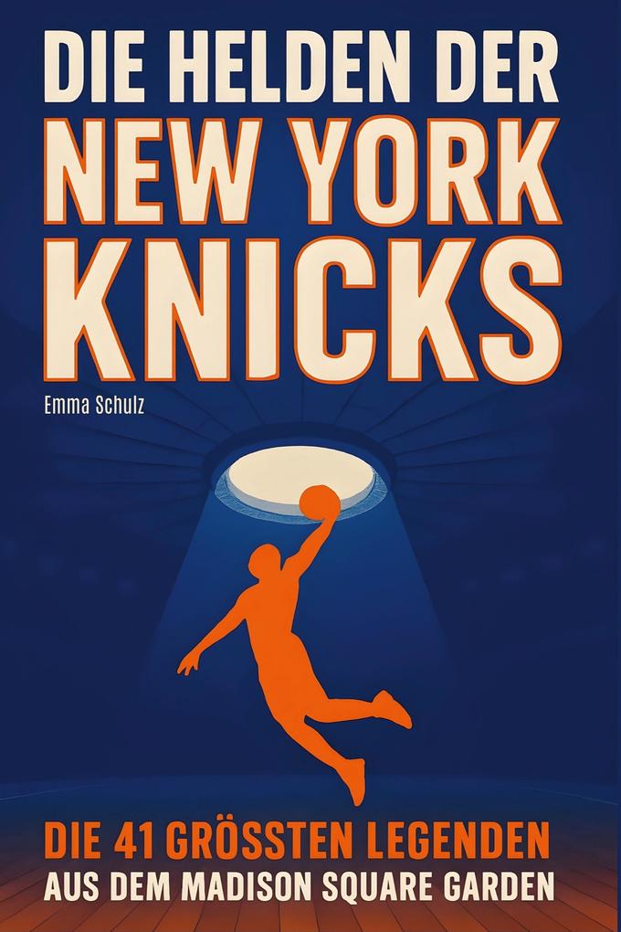 Die Helden der New York Knicks