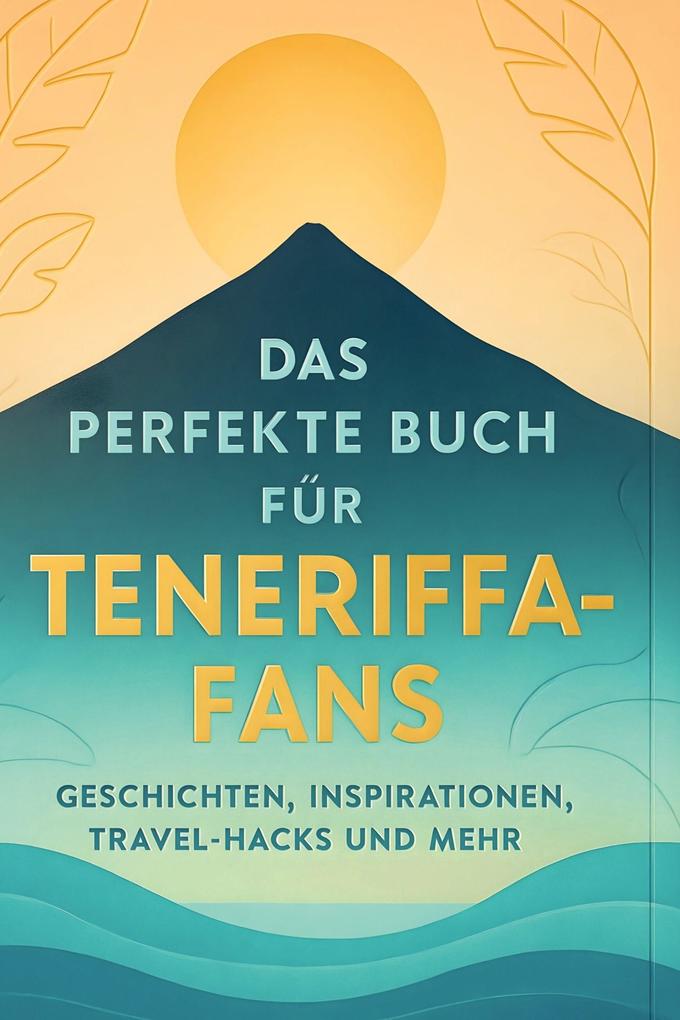 Das perfekte Buch für Teneriffa-Fans