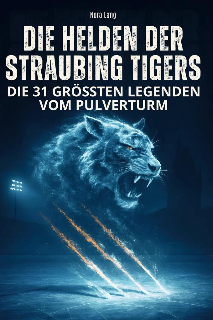 Die Helden der Straubing Tigers