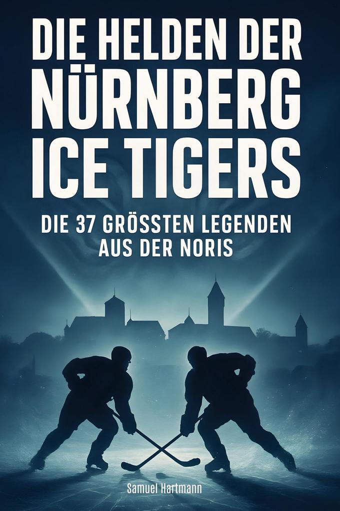 Die Helden der Nürnberg Ice Tigers
