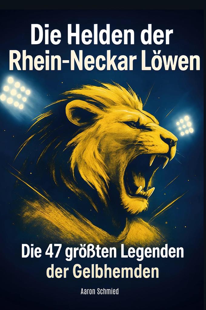Die Helden der Rhein-Neckar Löwen