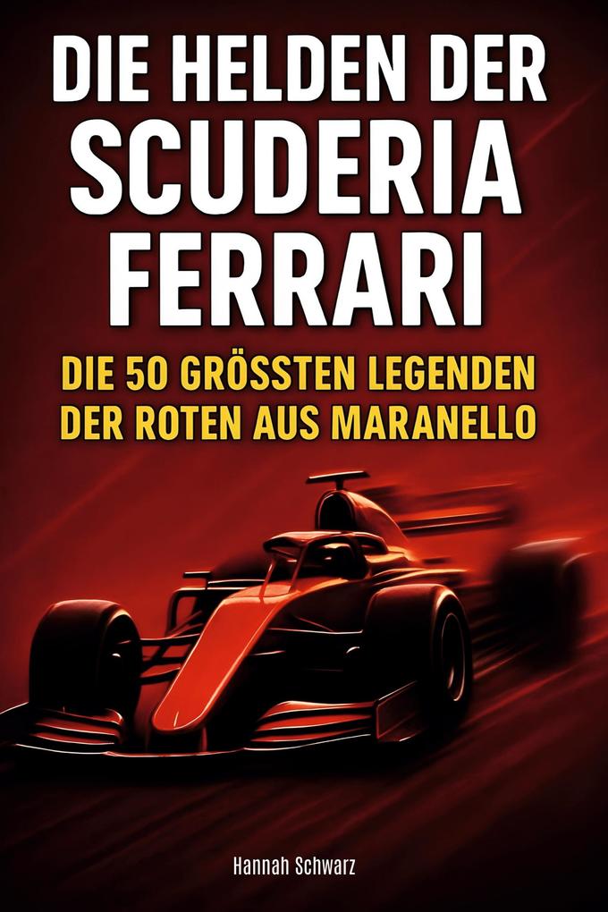 Die Helden der Scuderia Ferrari