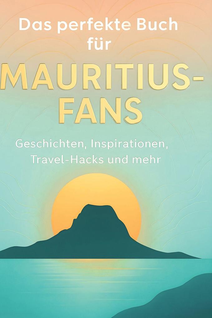 Das perfekte Buch für Mauritius-Fans