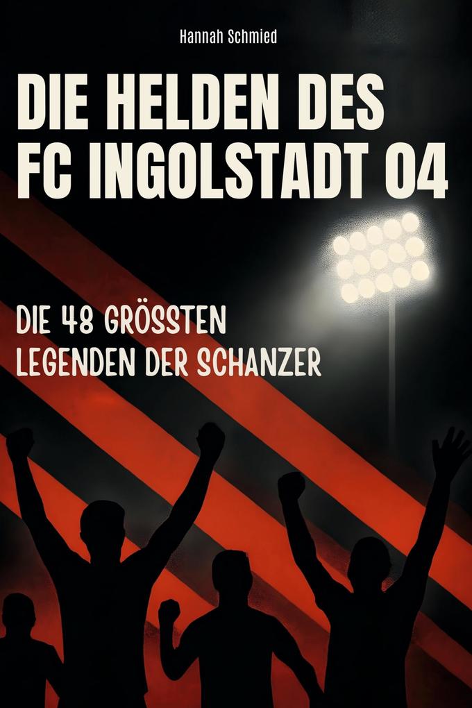 Die Helden des FC Ingolstadt 04