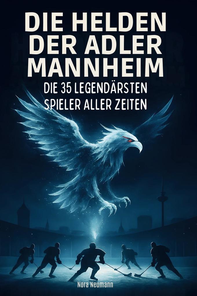 Die Helden der Adler Mannheim