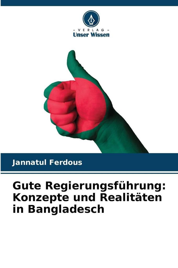 Gute Regierungsführung: Konzepte und Realitäten in Bangladesch