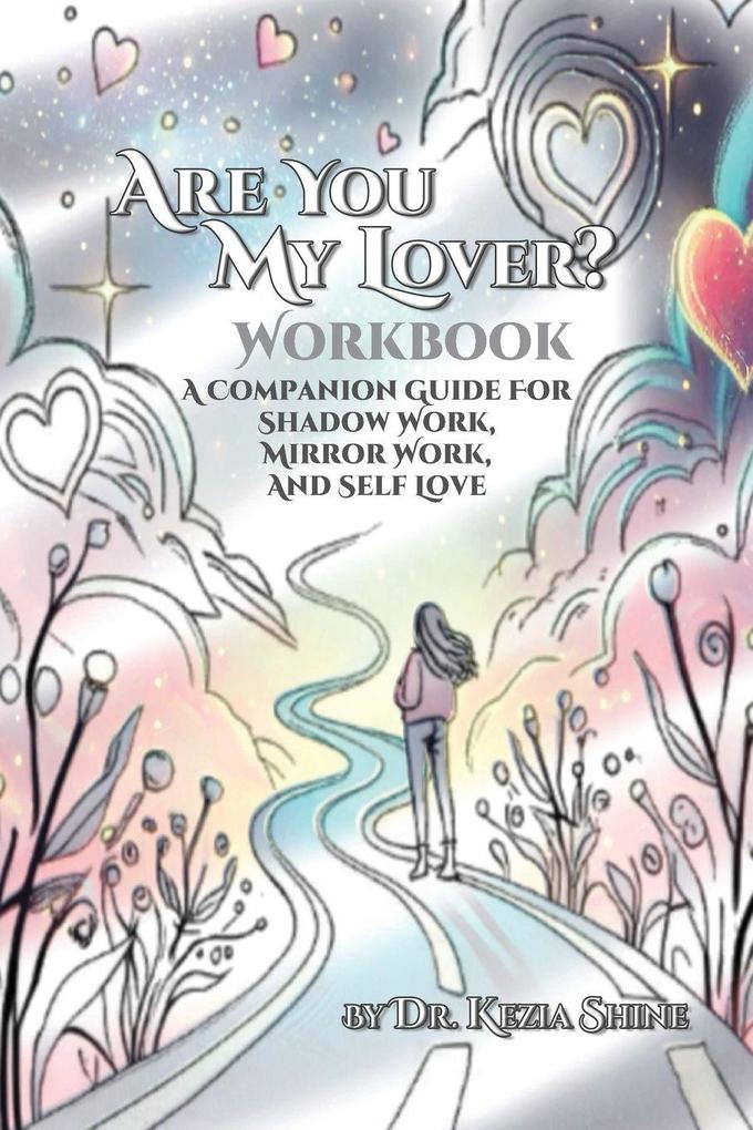 Are You My Lover? Workbook and Companion Guide For Shadow Work Mirror Work and Self Love