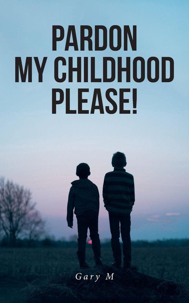 Pardon My Childhood Please!