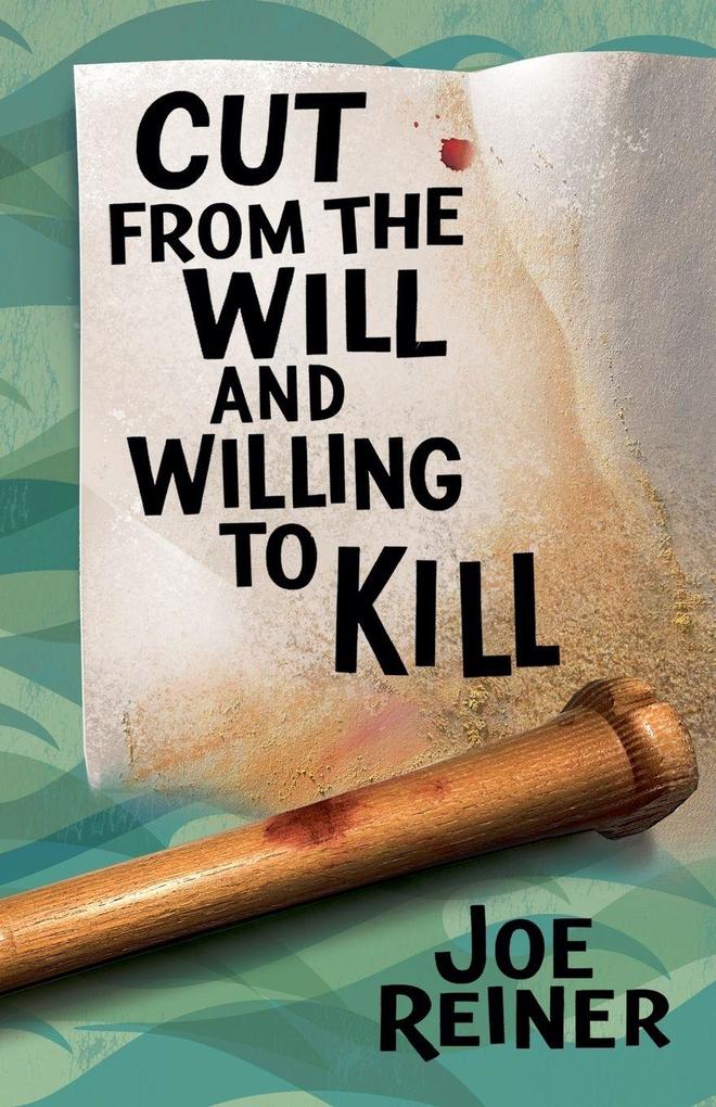 Cut from the Will and Willing to Kill