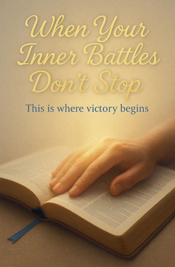 When Your Inner Battles Don't Stop