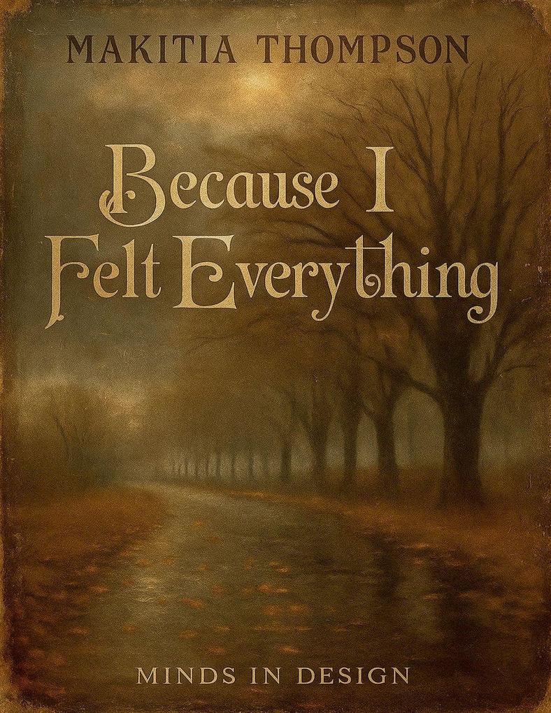 Because I Felt Everything