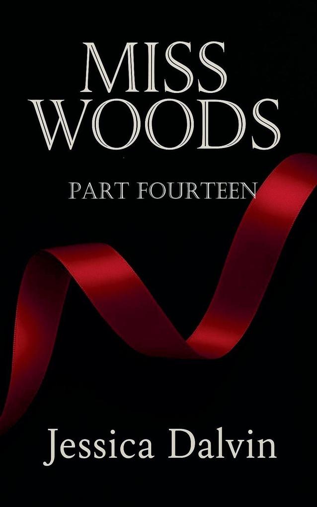Miss Woods Part Fourteen