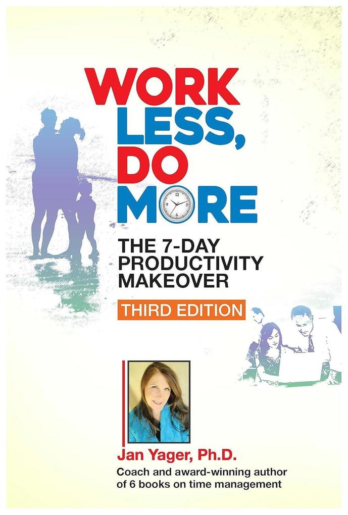 Work Less Do More: The 7-Day Productivity Makeover