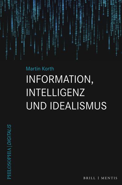Information Intelligenz und Idealismus