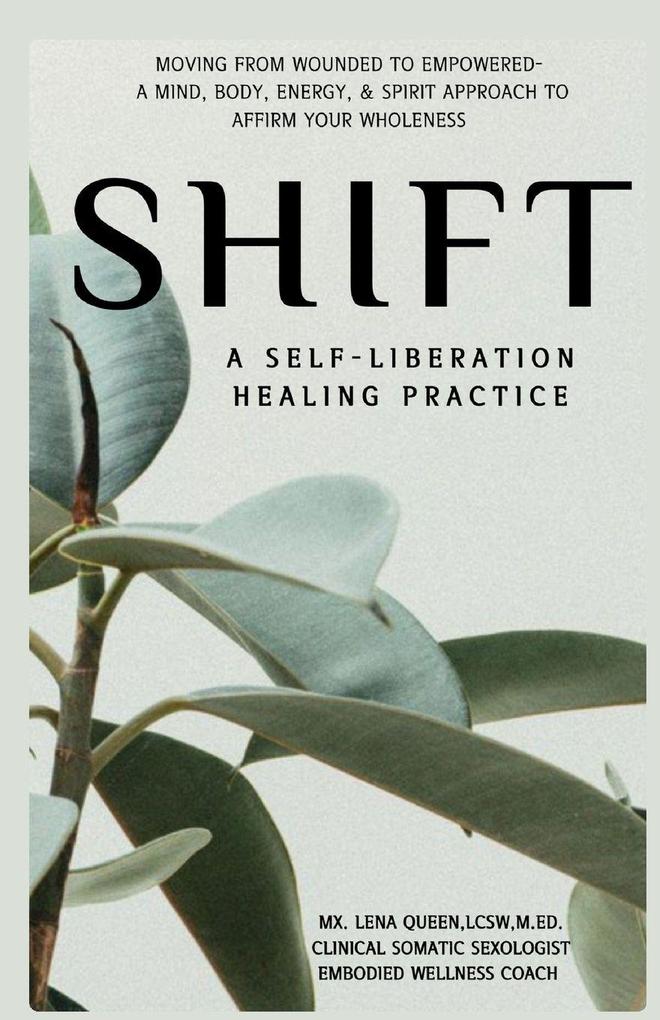 SHIFT A Self-Liberation Healing Practice