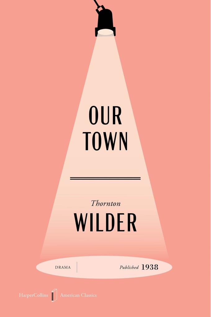 Our Town American Classics Edition