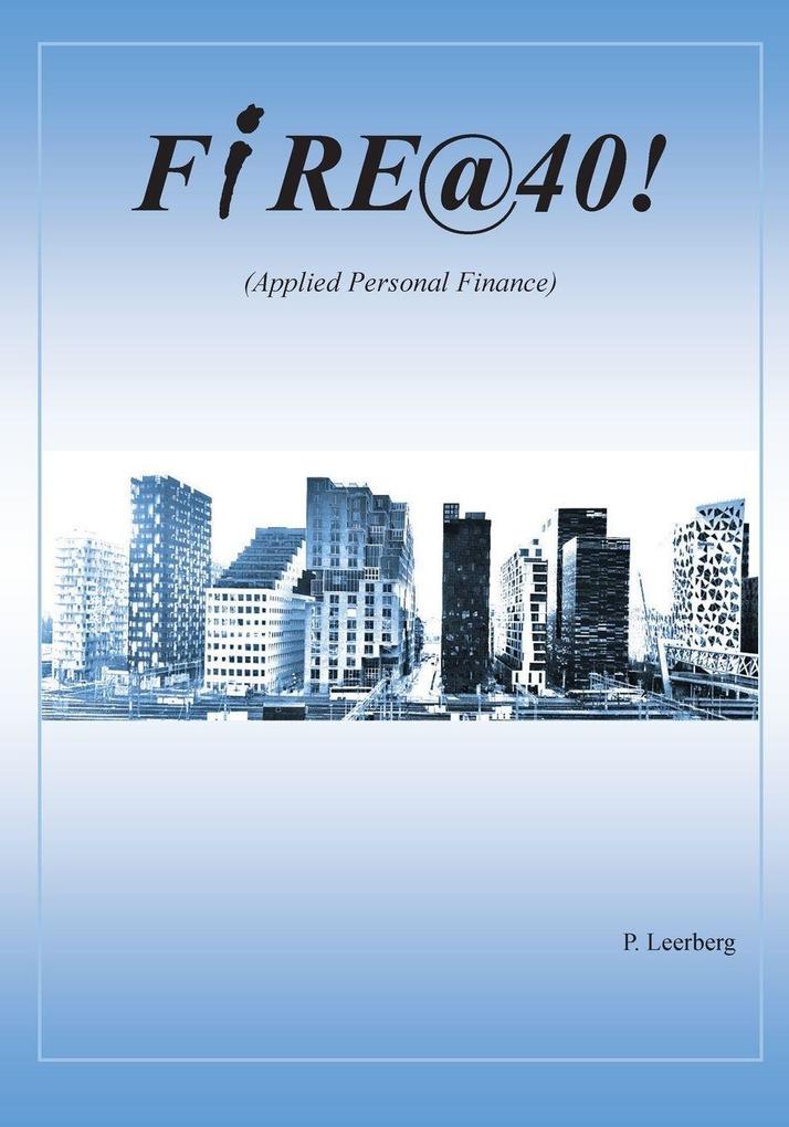 FiRE@40! (Applied Personal Finance)