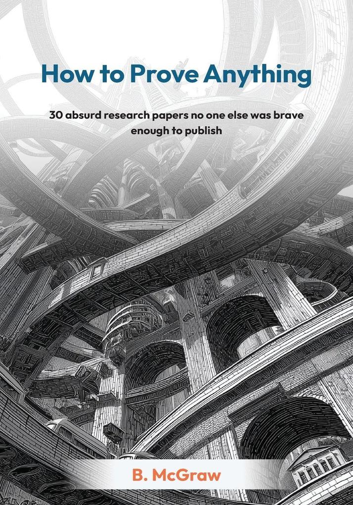 How to Prove Anything