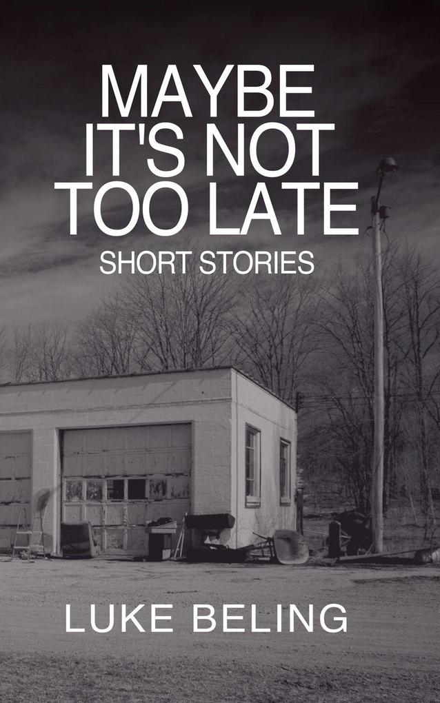 Maybe It's Not Too Late