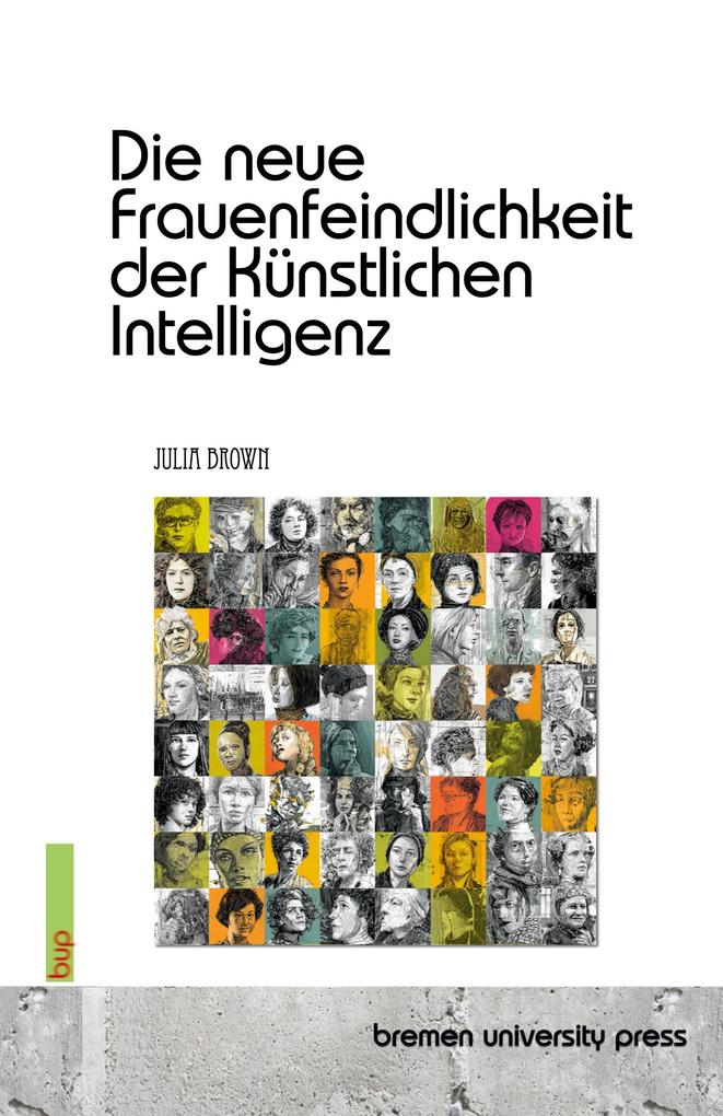 Die neue Frauenfeindlichkeit der Künstlichen Intelligenz