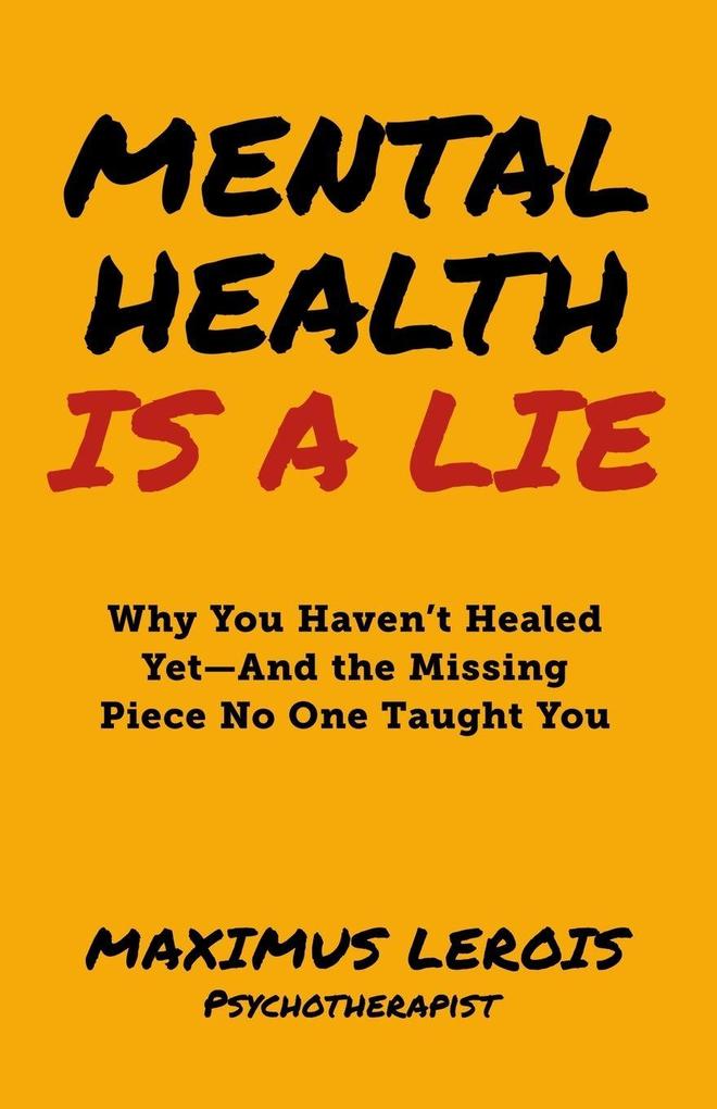 Mental Health Is a Lie