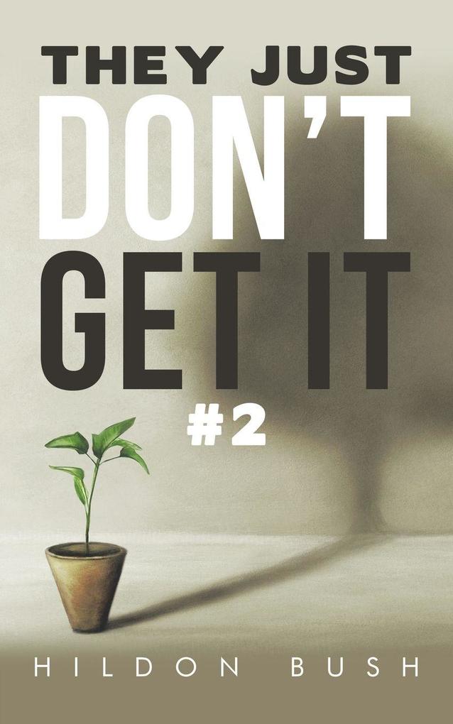 THEY JUST DON'T GET IT #2
