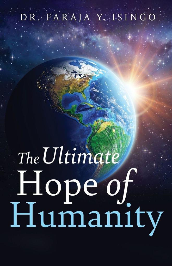 The Ultimate Hope of Humanity