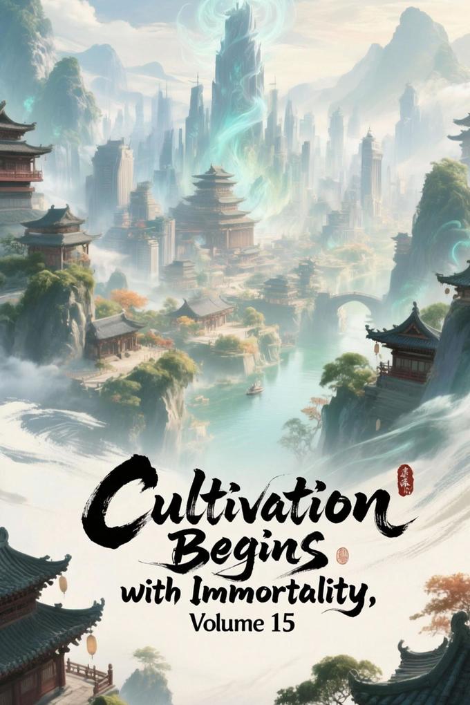 Cultivation Begins with Immortality Volume 15
