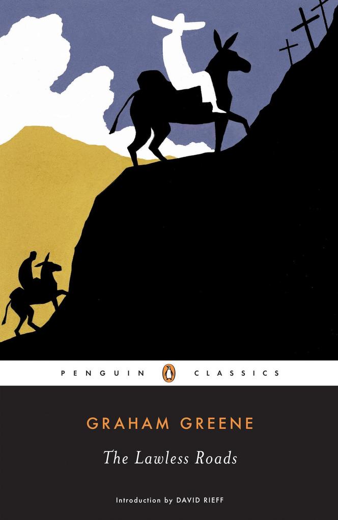 The Lawless Roads - Graham Greene