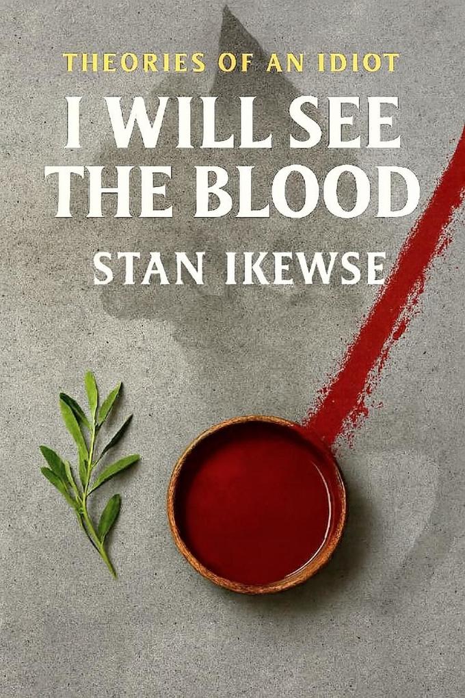 I Will See The Blood (Theories of an Idiot #1)