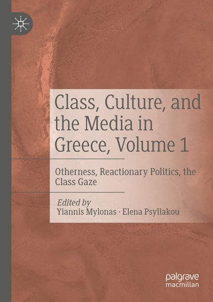 Class Culture and the Media in Greece Volume 1