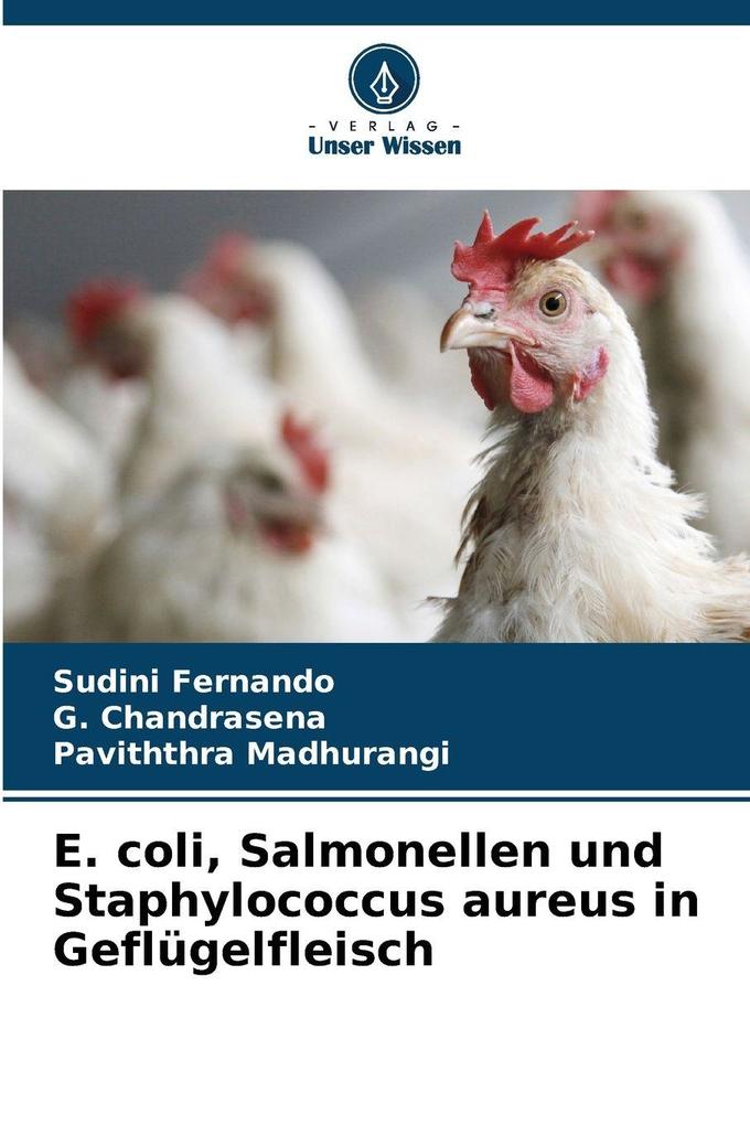 E. coli Salmonellen und Staphylococcus aureus in Geflügelfleisch