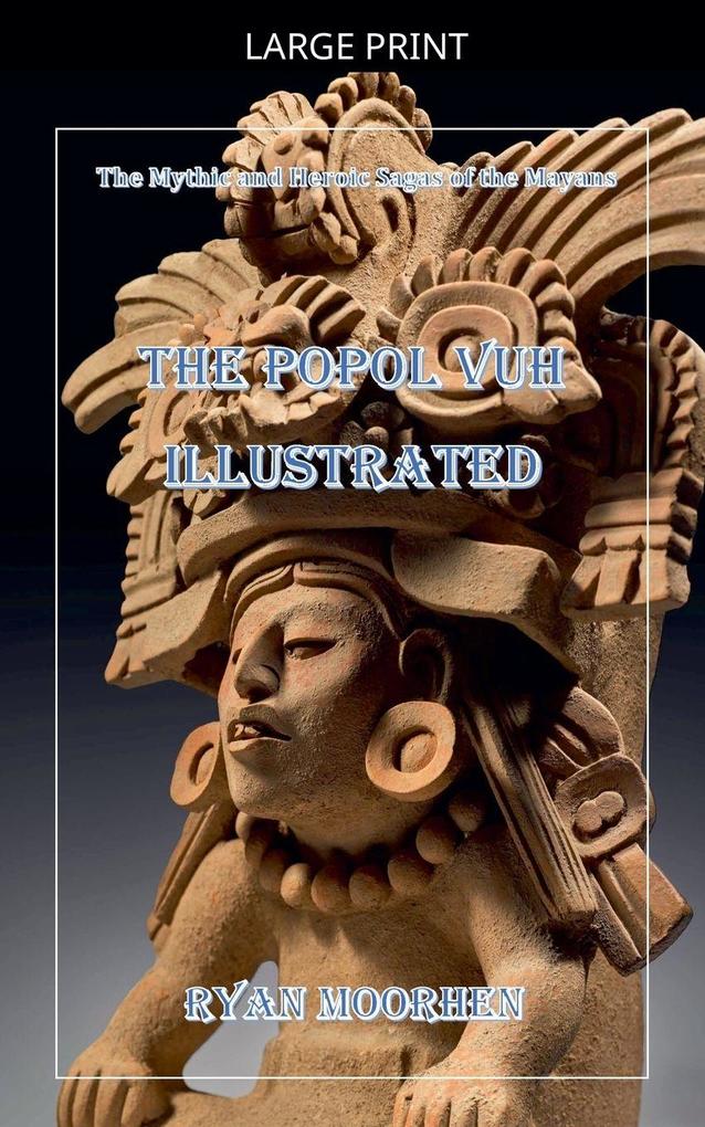 The Popol Vuh Illustrated