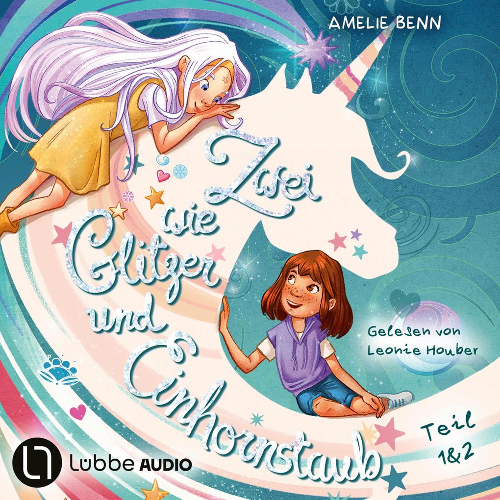 Zwei wie Glitzer und Einhornstaub - Teil 1 & 2 -Meine Freundin mit dem großen Geheimnis / Der Süßigkeiten-Dieb
