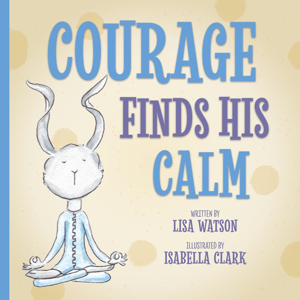 Courage Finds His Calm