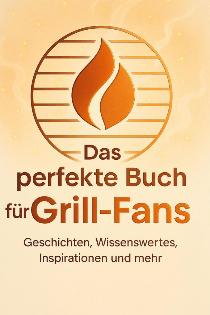Das perfekte Buch für Grill-Fans