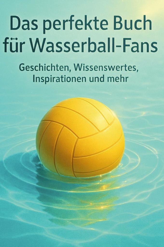 Das perfekte Buch für Wasserball-Fans