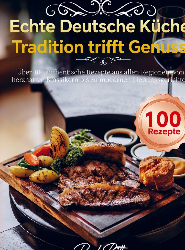 Echte Deutsche Küche - Tradition trifft Genuss