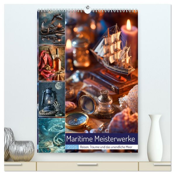 Maritime Meisterwerke (hochwertiger Premium Wandkalender 2026 DIN A2 hoch) Kunstdruck in Hochglanz