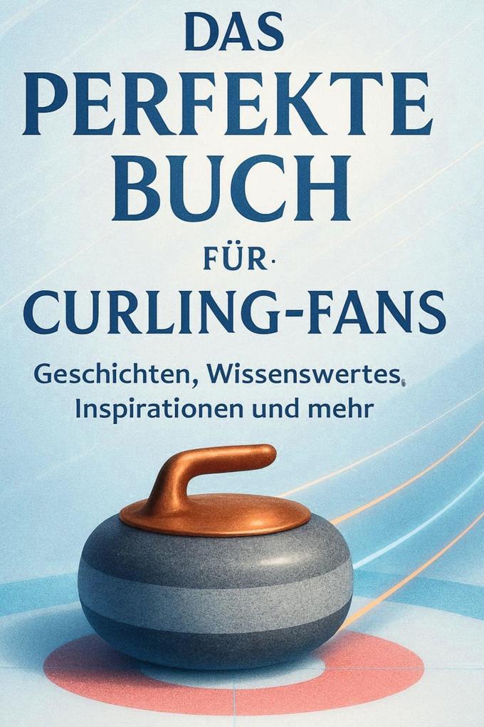 Das perfekte Buch für Curling-Fans