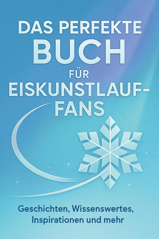 Das perfekte Buch für Eiskunstlauf-Fans