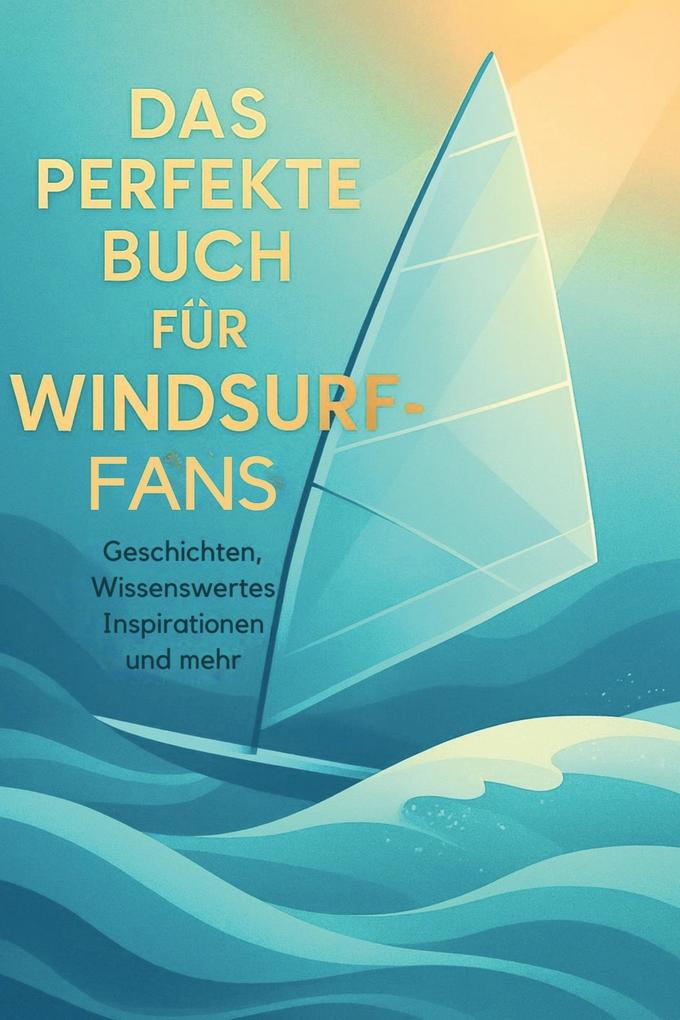 Das perfekte Buch für Windsurf-Fans