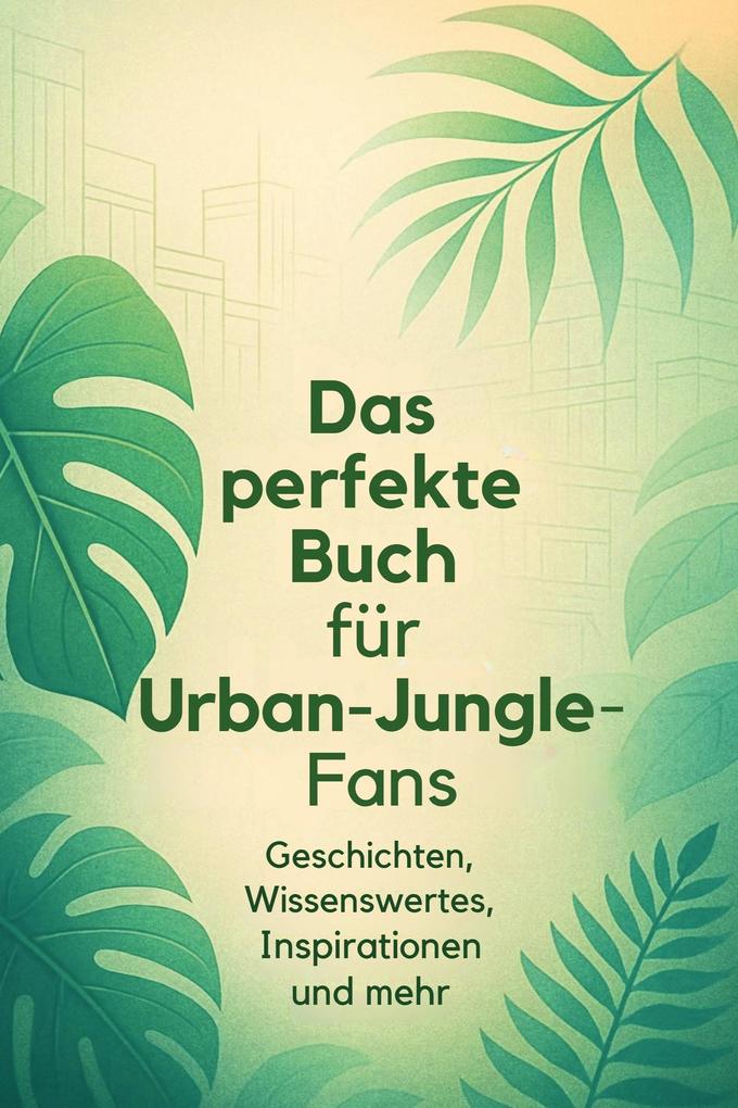 Das perfekte Buch für Urban Jungle-Fans
